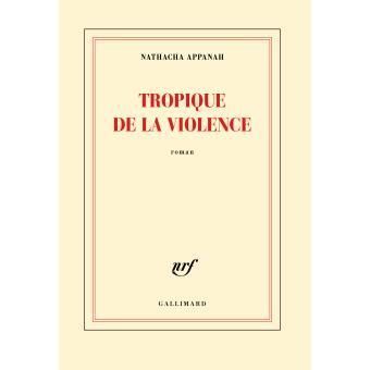 Tropique de la violence de Nathacha APPANAH - T Livres ? T Arts ?