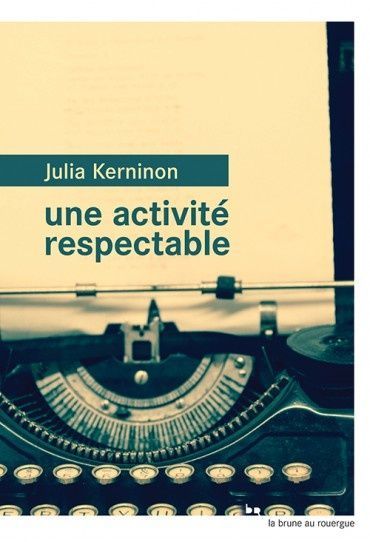 Une activité respectable - Julia Kerninon - motspourmots.fr