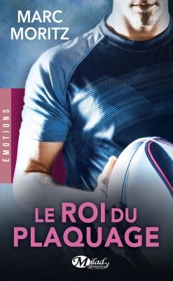 Le roi du plaquage, Marc Moritz