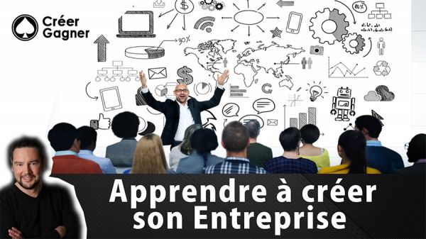 Apprendre à créer son entreprise - Créer Gagner