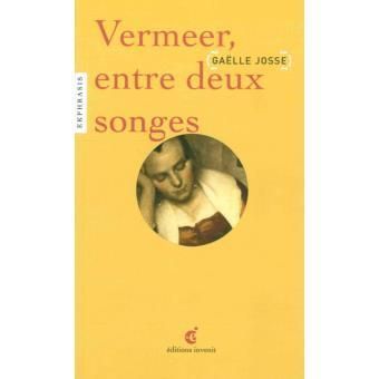 Vermeer, entre deux songes de Gaëlle JOSSE - T Livres ? T Arts ?