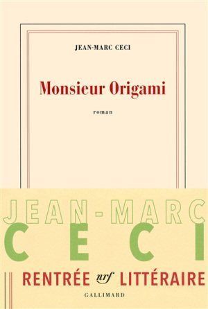 Monsieur Origami de Jean-Marc CECI - T Livres ? T Arts ?