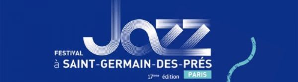 Jazz à Saint-Germain-des-Près 2017 : une édition richissime