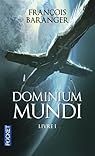 Dominium mundi, livre 1 par François Baranger