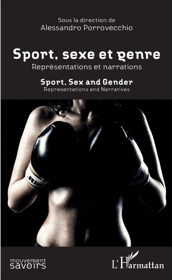 SPORT, SEXE ET GENRE : REPRÉSENTATIONS ET NARRATIONS - Sport, Sex and Gender : Representations and Narratives - Sous la direction de Alessandro Porrovecchio - livre, ebook, epub