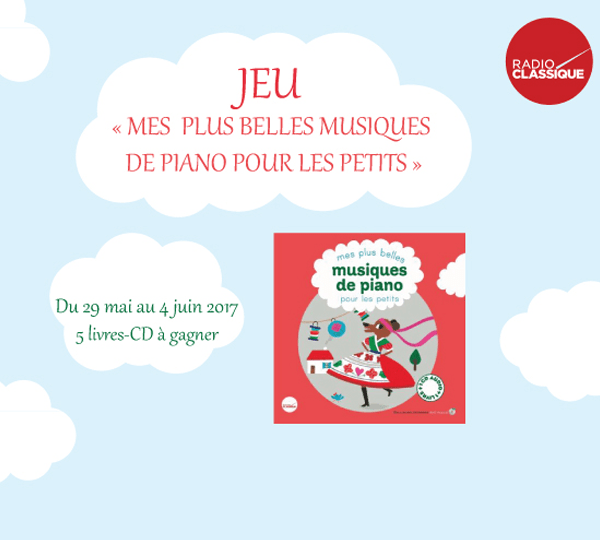 Jeu "Mes plus belles musiques de piano pour les petits" - Radio Classique