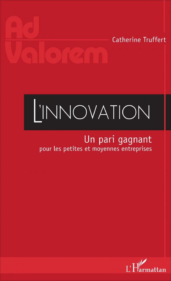 L'INNOVATION - Un pari gagant pour les petites et moyennes entreprises, Catherine Truffert - livre, ebook, epub