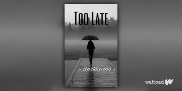 Too Late.