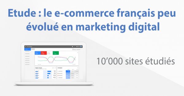 10000 sites ecommerce passés à la loupe !