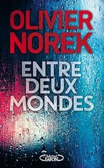 Entre deux mondes par Olivier Norek