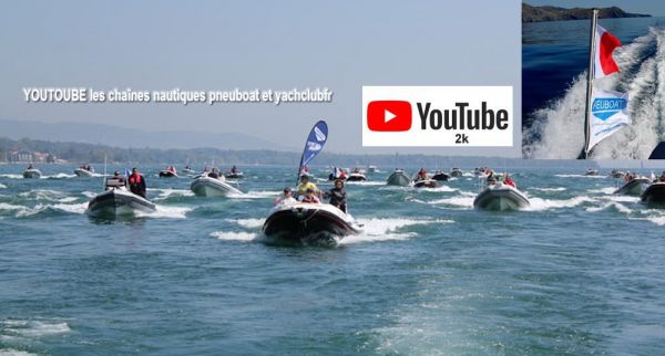 YOUTUBE Pneuboat la chaîne passion semi-rigide