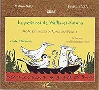 Le petit rat de Wallis-et-Futuna : Edition bilingue wallisien-français par Malino Nau