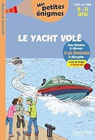 Le Yacht volé - Mes petites énigmes CM1 et CM2 - Cahier de vacances par Lydia Hauenschild