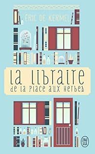 La libraire de la place aux herbes par Éric de Kermel