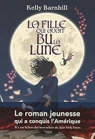 La fille qui avait bu la lune par Kelly Barnhill