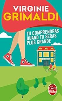 Tu comprendras quand tu seras plus grande par Virginie Grimaldi