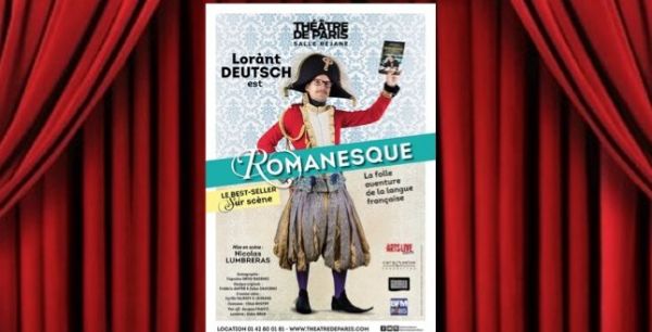 Romanesque de Lorànt Deutsch – Un best-seller sur scène