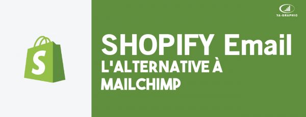 Shopify Email : L’alternative à MailChimp pour les e-commerçants