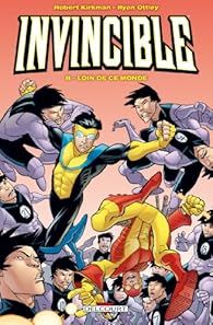 Invincible, tome 8 : Loin de ce monde par Robert Kirkman