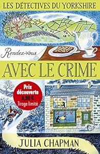 Les Détectives du Yorkshire, tome 1 : Rendez-vous avec le crime par Julia Chapman