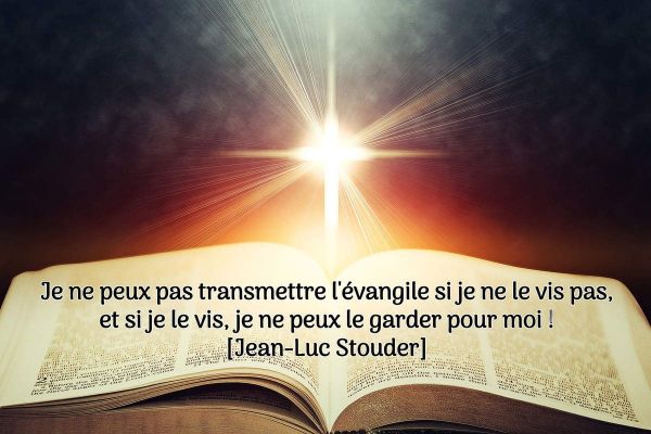 Citations chrétiennes : Je ne peux pas transmettre l'évangile si... - Ekklesia