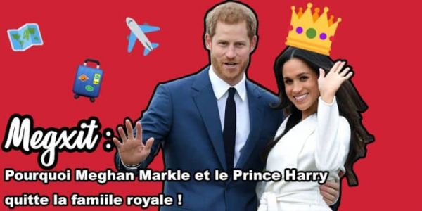 Megxit: pourquoi Meghan Markle et le prince Harry ont voulu mettre les voiles ?