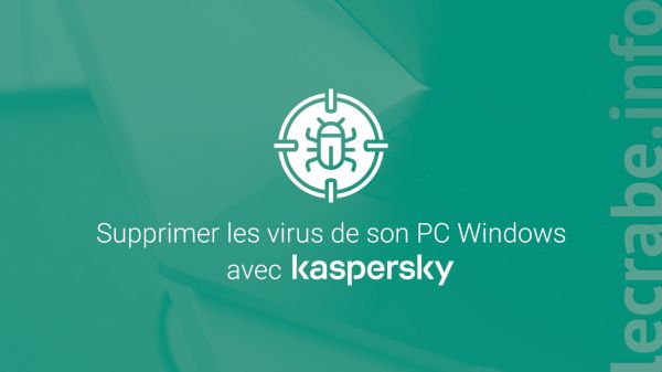 Supprimer les virus de son PC Windows avec Kaspersky