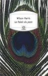 Le Palais du paon par Wilson Harris