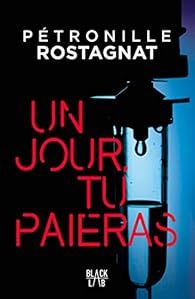 Un jour tu paieras par Pétronille Rostagnat