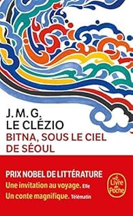 Bitna, sous le ciel de Séoul par J.M.G Le Clézio