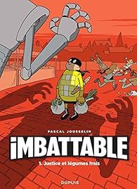 Imbattable, tome 1 : Justice et légumes frais par  Jousselin