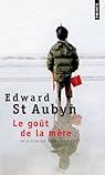 Le goût de la mère par  Edward St Aubyn