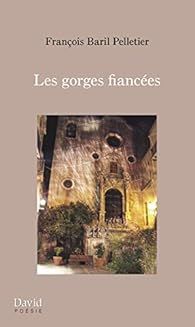 Les Gorges Fiancees par  Baril Pelletier Fran