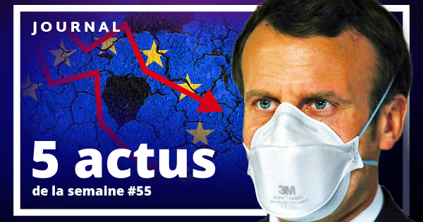 Coronavirus – Crise – Économie – UE – Monde : Les 5 actus de la semaine numéro 55