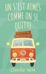On s'est aimés comme on se quitte par Charlie Wat