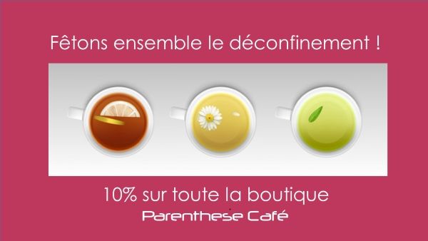 Fêtons ensemble le déconfinement - Parenthese Café