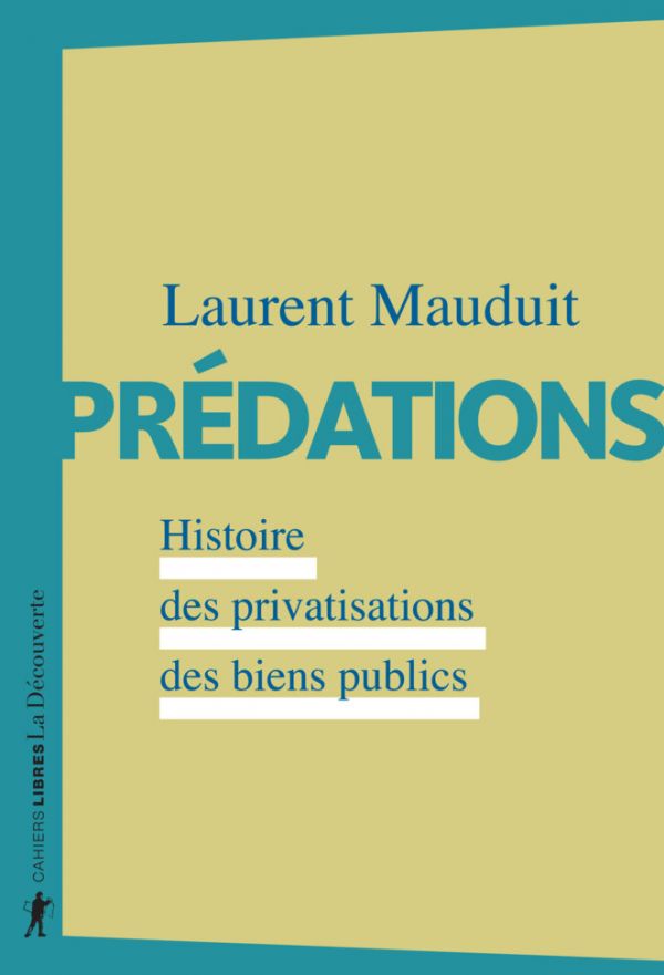 Les ravages de trente-cinq années de privatisations