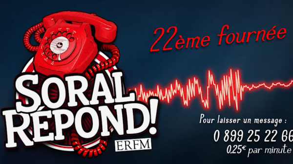 Soral répond... sur ERFM ! – Vingt-deuxième fournée !