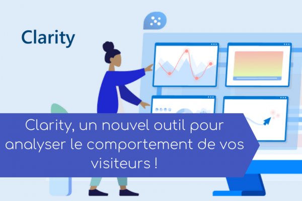 Clarity, un nouvel outil pour analyser le comportement de vos visiteurs !