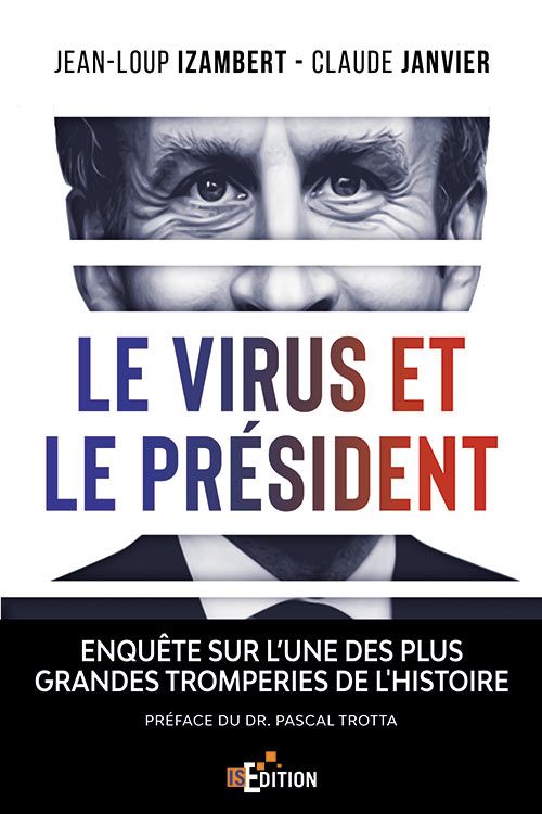 Le virus et le président – Enquête sur l'une des plus grandes tromperies de l'Histoire (Is Edition) Sortie le 11 décembre 2020