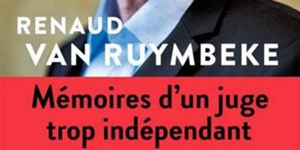 Dans « Mémoires d'un juge trop indépendant », le juge Van Ruymbeke revient sur les affaires qui ont marqué sa carrière
