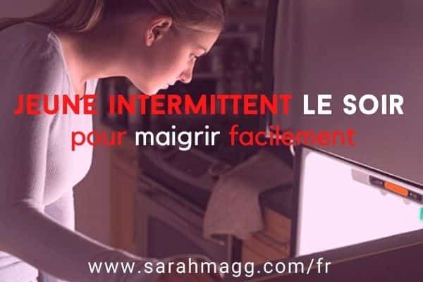 jeune intermittent le soir pour maigrir facilement