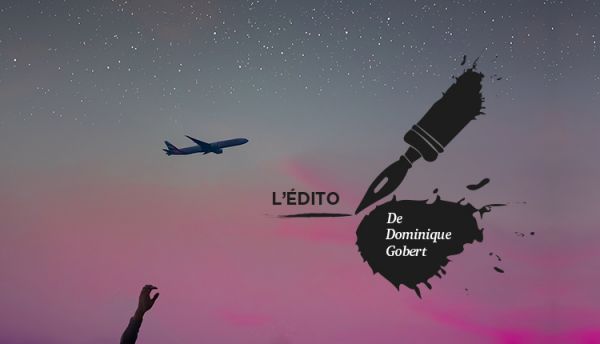 L'édito de Dominique Gobert : il est interdit d'interdire de rêver