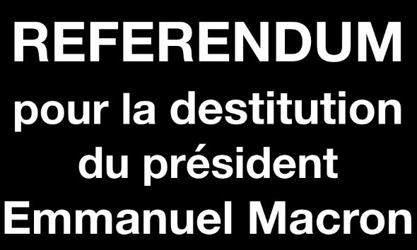 Pétition : Référendum pour la destitution du président Emmanuel Macron