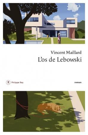 L'os de Lebowski, de Vincent Maillard, éditions Philippe Rey