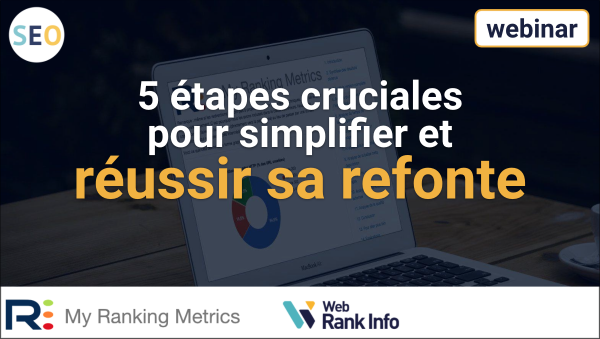 Webinar SEO gratuit : les étapes cruciales pour simplifier et réussir votre refonte de site
