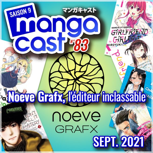 Mangacast n°83 – Noeve Grafx, l'éditeur inclassable
