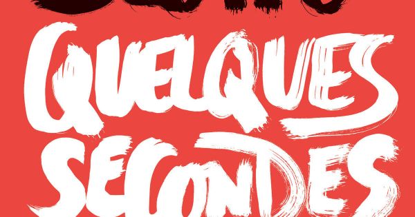 «Quelques secondes encore», frère et cœur