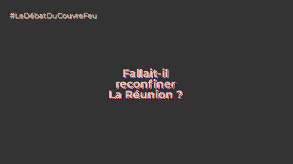 Fallait-il reconfiner La Réunion ?