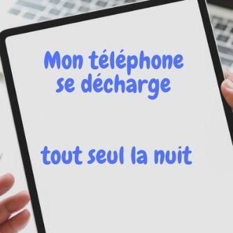 [5 Solutions] Mon Téléphone se Décharge Tout Seul La Nuit